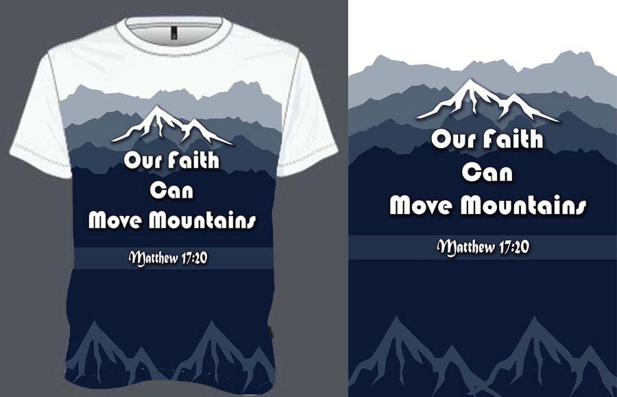 Proposition n°16 du concours                                                 Design a T-Shirt Our Faith Can Move Mountains
                                            