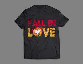 #31 for Design eines T-Shirts | “Fall In Love” by Rezaulkarimh