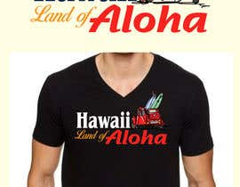 #110 dla Edit an existing T-Shirt Design: Hawaii Land of Aloha -- 3 przez dulhanindi