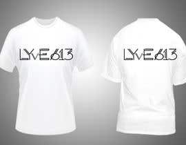 #10 for Design a T-Shirt for LYVE613 by WohOMoney