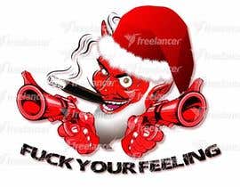 #4 for I would like a picture of santa clause holding up two guns in his hands with a blunt in his mouth then either at the top or bottom saying fuck your feelings. by ncatur15nugroho
