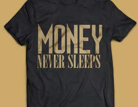 #1 for t-shirt design &quot;money never sleeps&quot; by Ajdesigner010