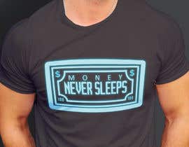 #45 ， t-shirt design &quot;money never sleeps&quot; 来自 Ajdesigner010