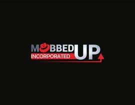 #24 for company name is MOBBED UP INC. Need a logo Think Chicago Mobster we do tv and movie shows and manage fighters for mma and boxing by yunitasarike1