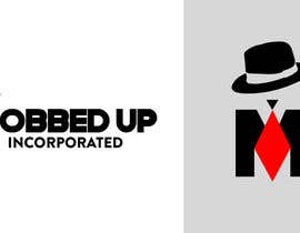 #25 for company name is MOBBED UP INC. Need a logo Think Chicago Mobster we do tv and movie shows and manage fighters for mma and boxing av helpyourjob