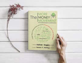 #153 för The More Money Movement (Book Cover &amp; logo) av GlossyTech