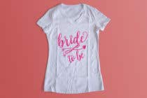 #181 para Design a T-Shirt for the Bride de Exer1976