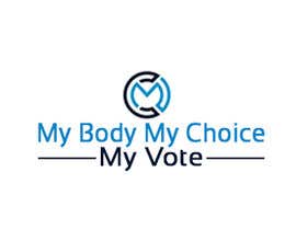 #101 para I need a logo with the following slogan 
My Body My Choice My Vote 
It needs to be in shades of red and purple and feature a woman’s hand/woman voting at a ballot box.
Want the image to have feminine appeal. de subornatinni