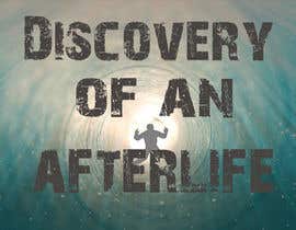 #6 untuk Discovery of an Afterlife oleh mustajab95