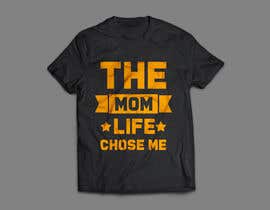#85 ， Tee Shirt Design Mom Life 来自 sejim8668
