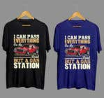 #12 para I Can Pass Everything But A Gas Station Tee Shirt de rony333