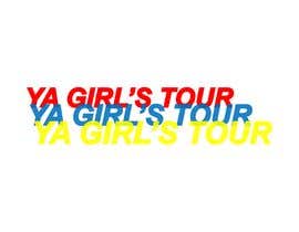 #67 for Ya Girl&#039;s Tour logo by daniyalhussain96