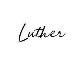 nº 157 pour I want a logo that says ‘Luther’ in a handwritten/signature style text. Maybe try and see what just ‘LTHR’ looks like as well. Thank you! par anjumanara6206 
