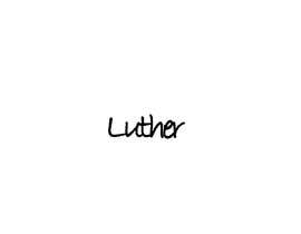nº 165 pour I want a logo that says ‘Luther’ in a handwritten/signature style text. Maybe try and see what just ‘LTHR’ looks like as well. Thank you! par naimmonsi12 