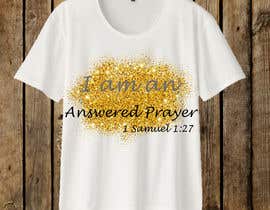 #66 para &quot;I am an Answered Prayer - 1 Samuel 1:27&quot; - Tshirt Design for Girl, Boy or Both de jitenderkumar460