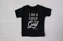 #41 for &quot;I am a Child of God - John 1:12&quot; - Tshirt Design for Baby, Toddlers, Little Boy and Little Girl by ConceptGRAPHIC