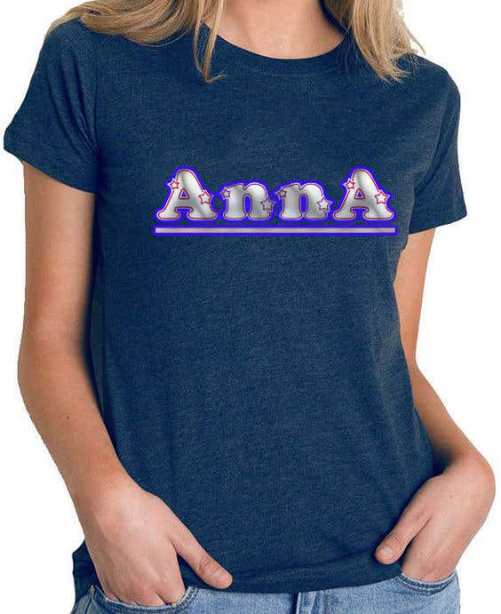 Penyertaan Peraduan #117 untuk                                                 I need to design a T-shirt carting “ANNA” name, am attaching the definition style as an option but you don’t have to use it. But you have to use the attached mock-up
                                            