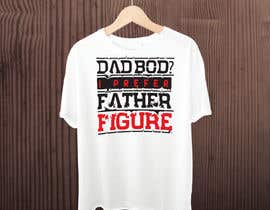 #71 för Create a t-shirt design - Father Figure av arrayan6