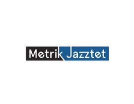 #25 pentru Metrik Jazztet Logo de către rahmania1