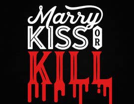 Nro 7 kilpailuun have you ever played &quot;Marry Kiss or Kill&#039;? käyttäjältä Jevangood