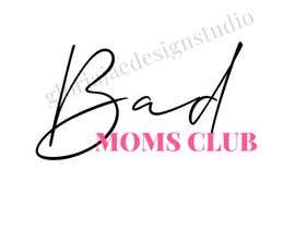 #60 for Bad Moms Club by gloriajae