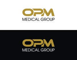 #4 for Recreate a logo for a Medical Company &quot;OPM Medical Group&quot; by mahedims000