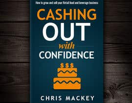 #36 untuk Cashing Out with Confidence Book Cover design oleh redAphrodisiac