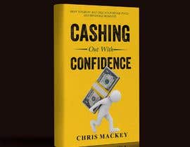 #55 untuk Cashing Out with Confidence Book Cover design oleh kashmirmzd60