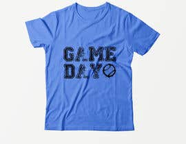 #92 สำหรับ T-Shirt design: Game Day โดย designcontest8