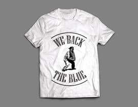 #92 for T-SHIRT DESIGN:  WE BACK THE BLUE! by creativekawsar