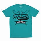 Nro 46 kilpailuun T-Shirt Design:  Softball Sister/Baseball Sister käyttäjältä rahman0507