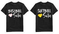 #56 for T-Shirt Design:  Softball Sister/Baseball Sister by teehut777
