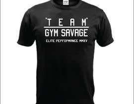 rbtrajib님에 의한 Team Gym Savage T shirt Design을(를) 위한 #24