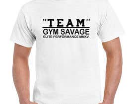 najmulrasel8님에 의한 Team Gym Savage T shirt Design을(를) 위한 #143