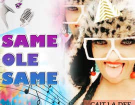 #38 para Cait La Dee Single “Same Ole Same de ainayeem57