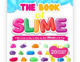 #275 for Design a Book Cover - Slime Recipe Book by elmaeqa06