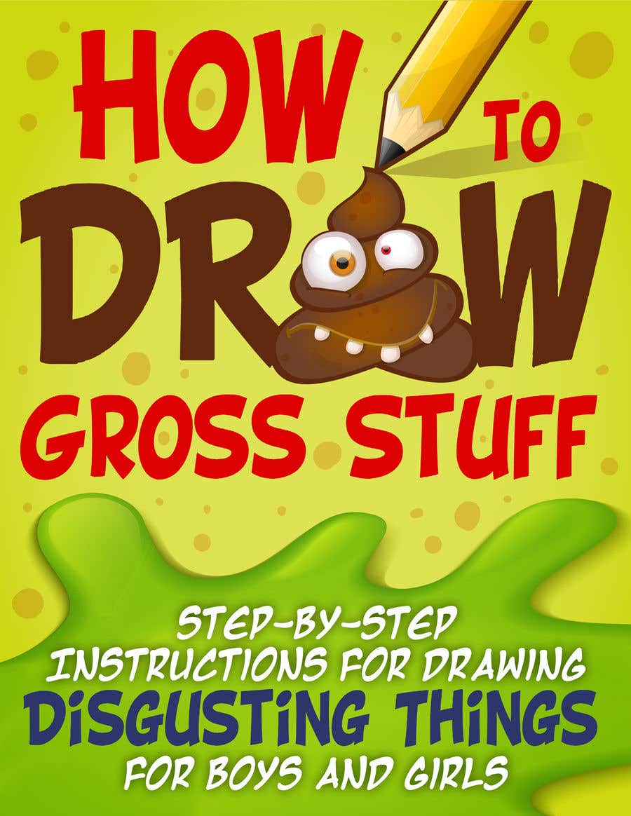 Contest Entry #75 for                                                 Design a Book Cover - How to Draw Gross Stuff
                                            