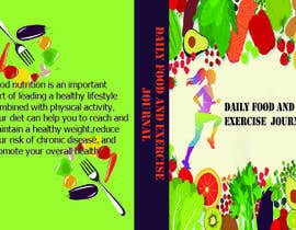 #30 pentru Need a  cover for a Daily Food and Exercise Journal done de către Rabeyascreation