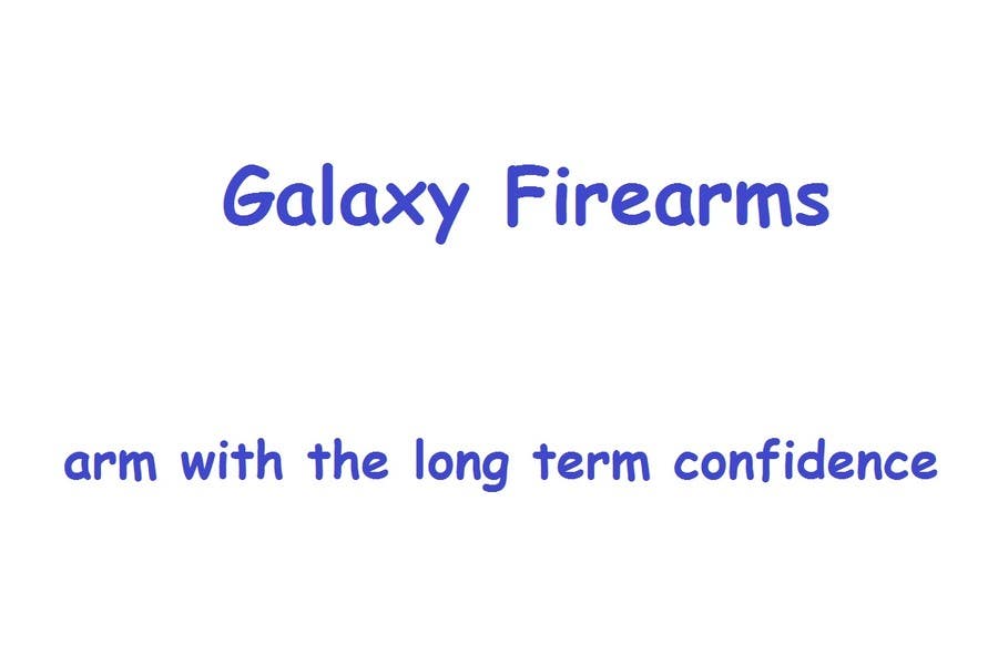 Contest Entry #234 for                                                 Write a tag line/slogan for Galaxy Firearms
                                            