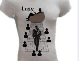 #22 Design theme base t-shirts (lazy) részére lisacollins734 által