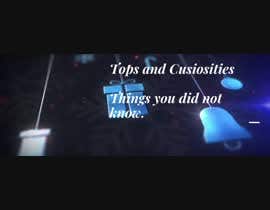 #11 pёr Video cover for Facebook page of tops and cusiosities and things you did not know. nga nesmahesham