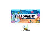 #114 para The Aquarist Logo &amp; Banner por sajjadmiah880