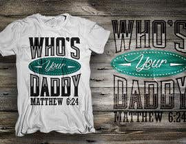 dsgrapiko tarafından Design a T-Shirt for Who&#039;s Your Daddy? için no 29