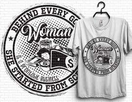 #212 for T-Shirt Design: &quot;Behind Every Woman&quot; by hb2659919