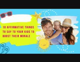 #11 для Create a Video for a Youtube Channel featuring Parenting content от malimali110
