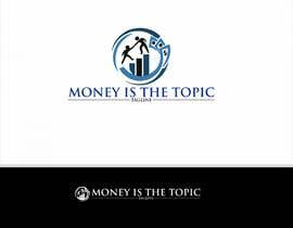 #17 para Logo for MONEY IS THE TOPIC- por designutility
