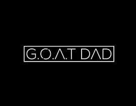 nasrinrzit tarafından Father&#039;s Day logo &quot; G.O.A.T Dad&quot; and &quot;G.O.A.T Baby&quot; for a TB12 fan için no 22