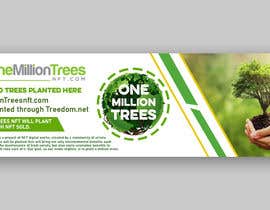 Nro 69 kilpailuun Create new Banner logo Design Sponsor &quot;One Million Trees NFT&quot; CopyWrite Plant a Tree käyttäjältä Pixelpoint12