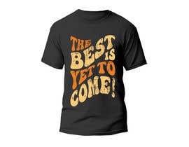 #227 untuk The Best Is Yet To Come oleh pyramidstudiobr