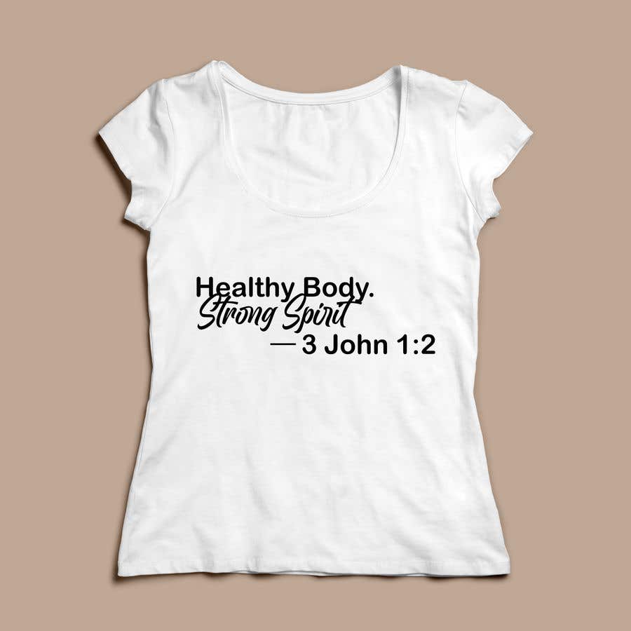 Kilpailutyö #16 kilpailussa                                                 Create a t-shirt design (HEALTHY BODY. STRONG SPIRIT. - Be Still...)
                                            